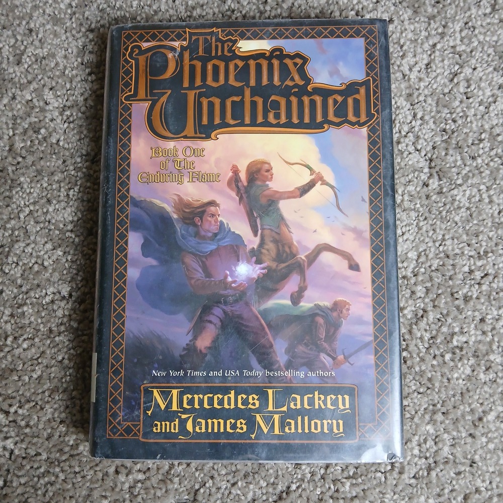 The Phoenix Unchained Mercedes Lackey James Mallory Hardcover Enduring Flame Bk1